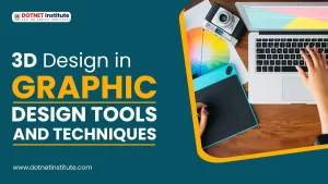 3d graphic design tools and techniques