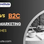 B2B vs. B2C Digital Marketing Approaches