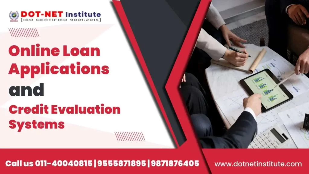 Online Loan Applications and Credit Evaluation Systems.