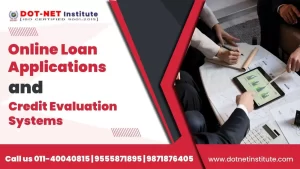 Online Loan Applications and Credit Evaluation Systems.