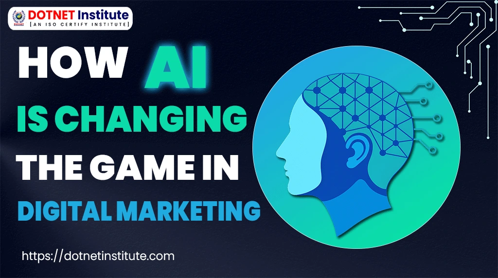 How AI Is Changing the Game in Digital Marketing