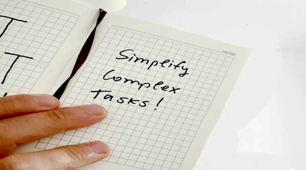 Break Down Complex Tasks