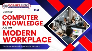 Essential Computer Knowledge for the Modern Workplace