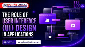 The Role of User Interface (UI) Design in Applications