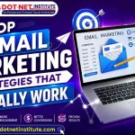 Top Email Marketing Strategies That Actually Work